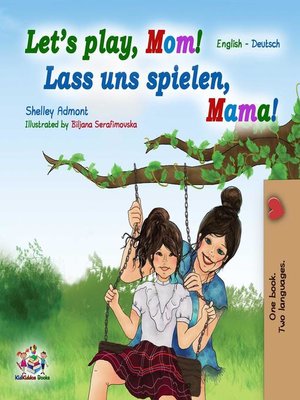 cover image of Let's Play, Mom! Lass uns spielen, Mama!